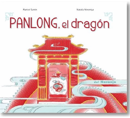 Panlong , El Dragon, De Santin Ninomiya. Editorial Del Naranjo, Tapa Blanda, Edición 1 En Español
