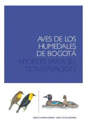 Libro Aves De Los Humedales De Bogotá