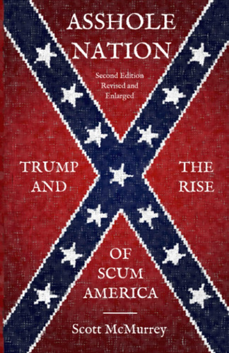 Libro:  Asshole Nation: Trump And The Rise Of Scum America