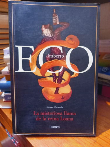 La Misteriosa Llama De La Reina Loana. Umberco Eco.