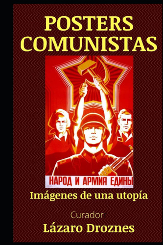 Libro: Posters Comunistas.: Imágenes De Una Utopía (posters