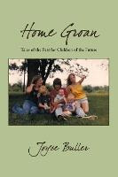 Libro Home Groan : Tales Of The Past For Children Of The ...