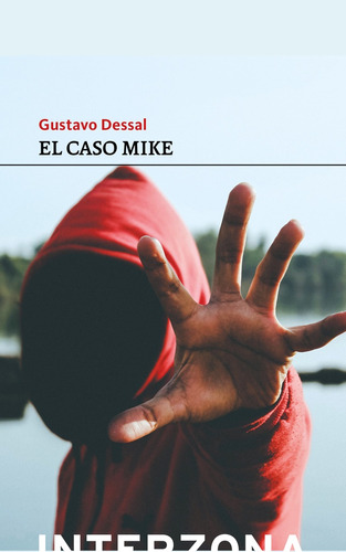 El Caso Mike (tapa Dura) - Gustavo Dessal