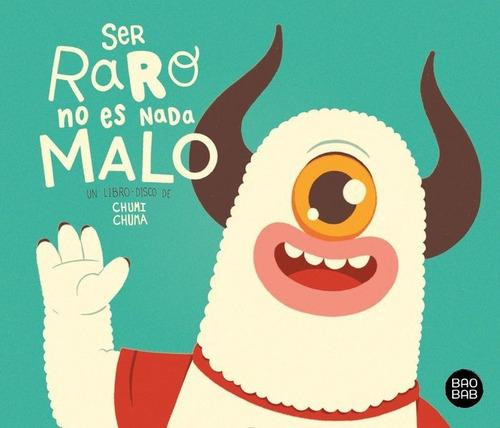 Libro: Ser Raro No Es Nada Malo. Chumi Chuma. Destino Infant