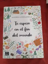 Comprar Te Espero En El Fin Del Mundo, Andrea Longarela