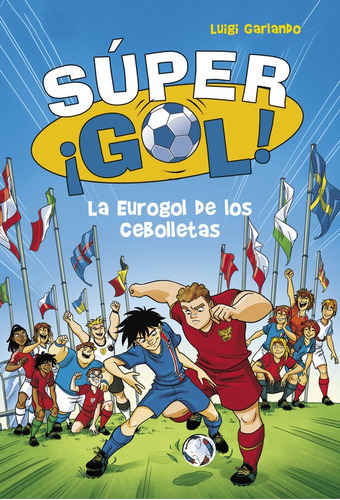 La Eurogol De Los Cebolletas (súper ¡gol! 7) - Garlando  