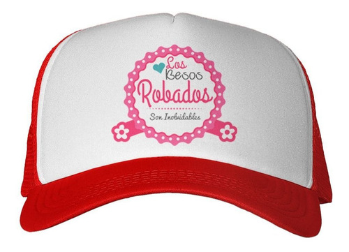 Gorra Frase Los Besos Robados Son Inolvidables