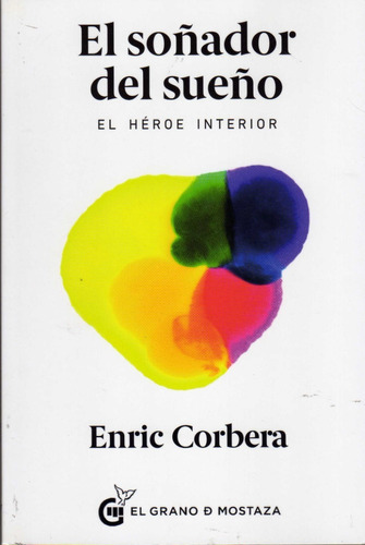 El Soñador Del Sueño. El Héroe Interior. Enric Corbera