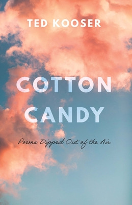 Libro Cotton Candy: Poems Dipped Out Of The Air - Kooser,...