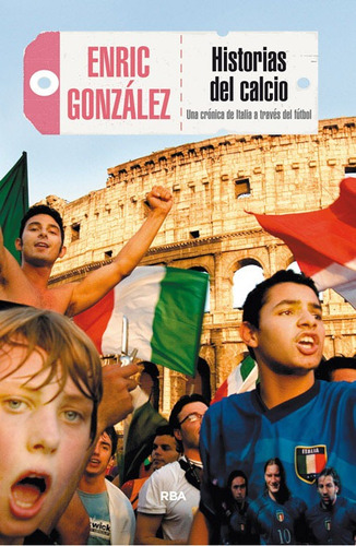 Libro Historias Del Calcio - Gonzalez Torralba,enric