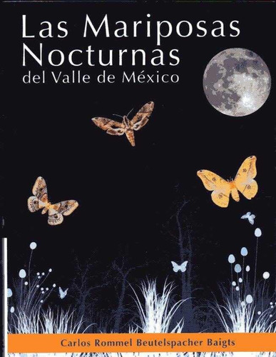 Libro: Las Mariposas Nocturnas Del Valle De Mexico