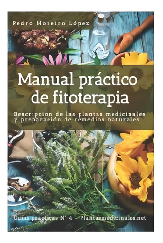 Manual Practico De Fitoterapia / Pedro Moreiro Lopez