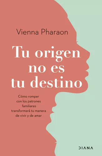 Tu Origen No Es Tu Destino - Vienna Pharaon - Diana