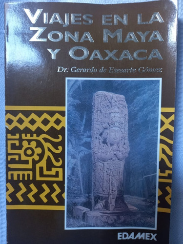 Viajes En La Zona Maya Y Oaxaca