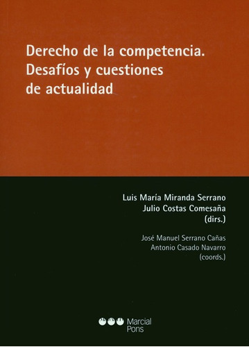 Derecho De La Competencia. Desafios Y Cuestiones De Actualid