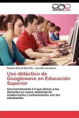 Uso Didactico De Googlewave En Educacion Superior - Silva...