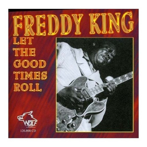 King Freddie Let The Good Times Roll Usa Import Cd
