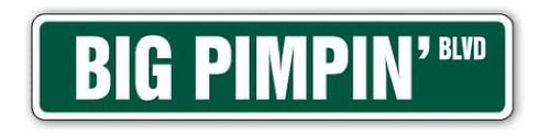 Big Pimpin Street Sign Pimp Money Rap Hip Hop | Interior | L