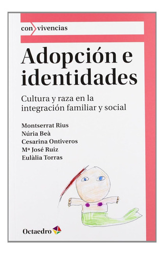 Adopción E Identidades: Cultura Y Raza En La Integración Fam