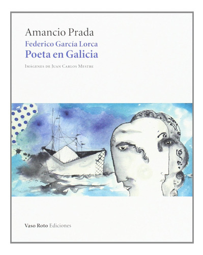 Federico García Lorca, Poeta En Galicia, + Cd, Colección Sin