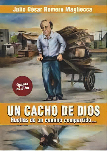 Un Cacho De Dios, De Romero Magliocca Julio Cesar. Editorial Varios, Tapa Blanda, Edición 1 En Español