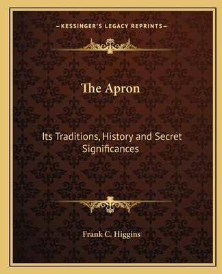 Libro The Apron: Its Traditions, History And Secret Signi...
