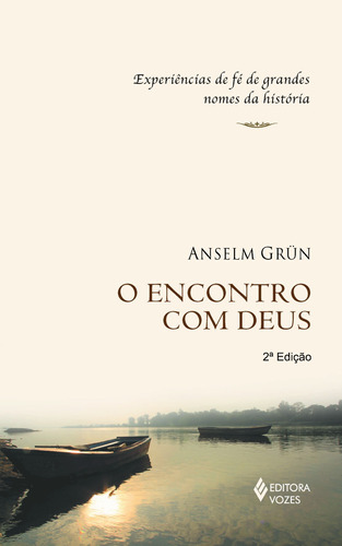 Encontro com Deus: Experiências de fé de grandes nomes da história, de Grün, Anselm. Editora Vozes Ltda., capa mole em português, 2014