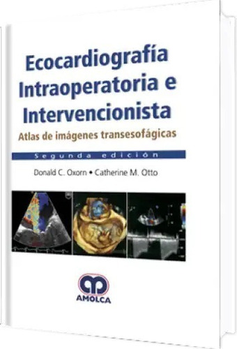 Ecocardiografía Intraoperatoria E Intervencionista 2 Ed