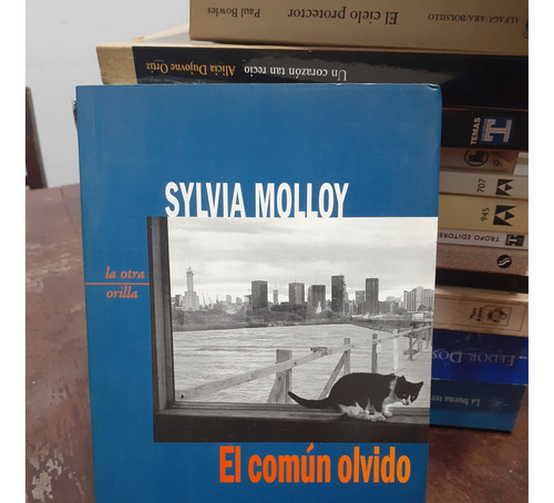 El Comun Olvido. Sylvia Molloy. Norma Editorial