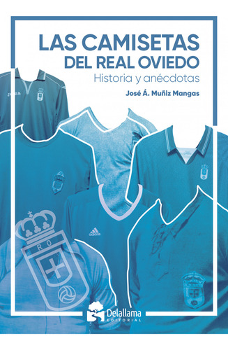 Las Camisetas Del Real Oviedo  -  Muñiz Mangas, José Ángel