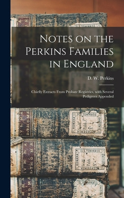 Libro Notes On The Perkins Families In England: Chiefly E...