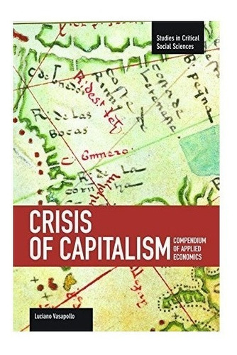 Crisis Of Capitalism: Compendium Of Applied Economics (gl...