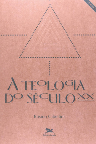 A Teologia Do Século Xx - Rosino Gibellini