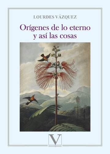 Orígenes De Lo Eterno Y Así Las Cosas, De Lourdes Vázquez