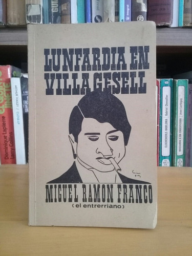 Lunfardia En Villa Gesell - Miguel Ramon Franco - Firmado