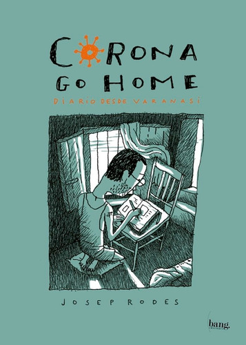 Corona Go Home, De Rodes, Josep. Editorial Bang Ediciones, Tapa Blanda En Español