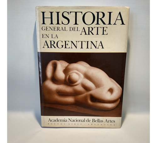 Historia General Del Arte En La Argentina Vol 7 Bellas Artes