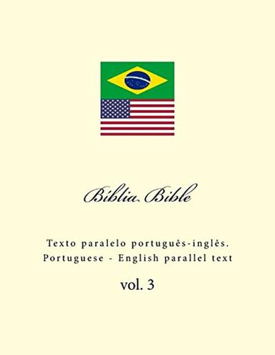 Bíblia. Bíblia: Texto Paralelo Portugues-ingles. Português -