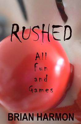 Libro Rushed: All Fun And Games - Harmon, Brian