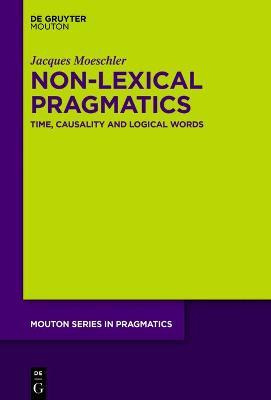 Libro Non-lexical Pragmatics : Time, Causality And Logica...