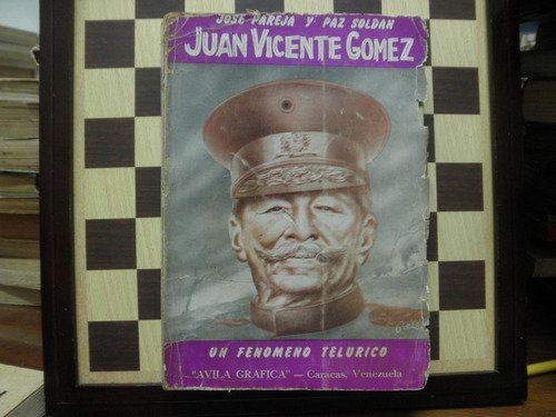 Juan Vicente Gomez Un Fenomeno Telurico-jose Pareja Y Paz S.