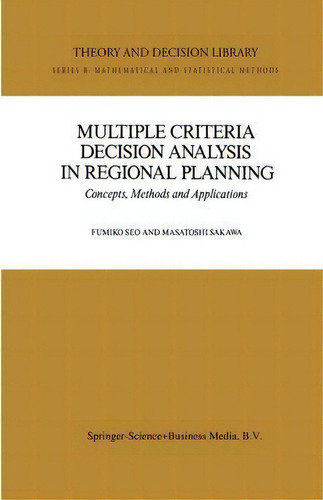 Multiple Criteria Decision Analysis In Regional Planning, De Fumiko Seo. Editorial Springer, Tapa Blanda En Inglés