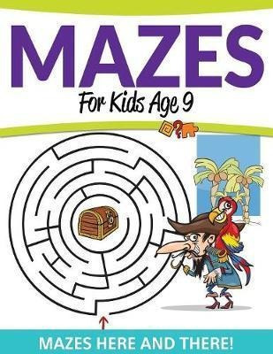 Mazes For Kids Age 9 - Speedy Publishing Llc (paperback)