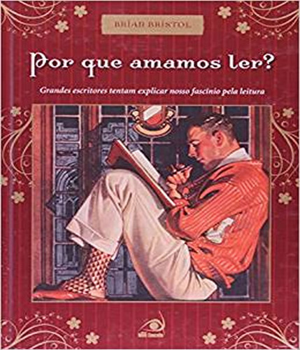 Por Que Amamos Ler?: Por Que Amamos Ler?, De Bristol, Brian. Editora Novo Conceito, Capa Mole Em Português