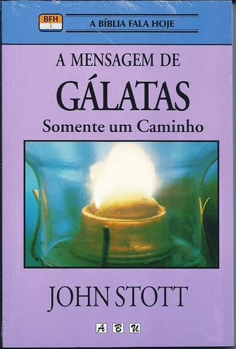 Livro A Mensagem De Gálatas John Stott