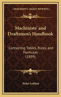 Libro Machinists' And Draftsmen's Handbook: Containing Ta...