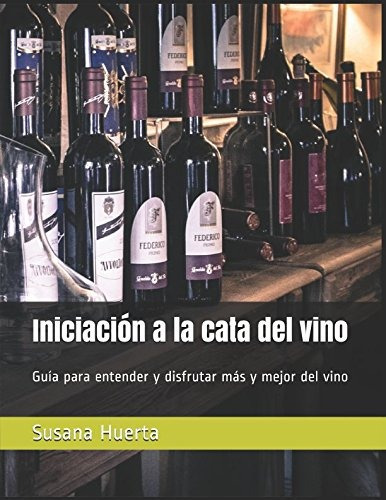 Libro : Iniciación A La Cata Del Vino Guía Para Entender Y