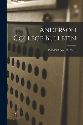 Libro Anderson College Bulletin; 1963-1964 (vol. 31, No. ...
