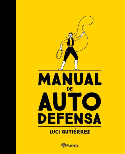 Manual De Autodefensa - Luci Gutierrez - Planeta - Libro