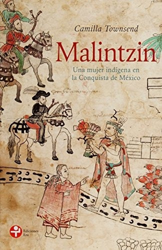 Libro : Malintzin. Una Mujer Indigena En La Conquista De...